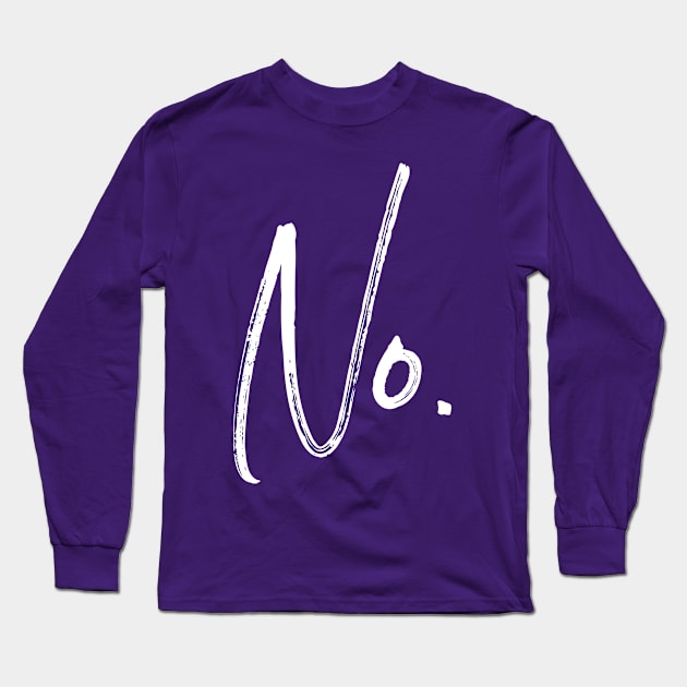 No. Long Sleeve T-Shirt by Suprise MF